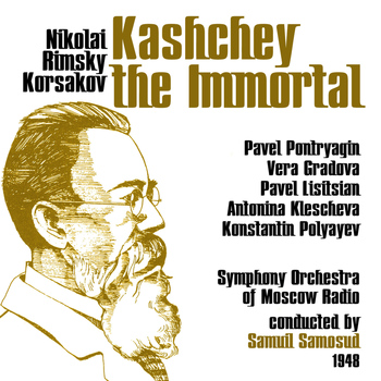 Samuil Samosud - Nikolai Rimsky-Korsakov: Kashchey the Immortal (1948)