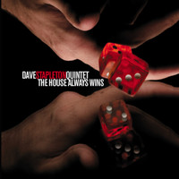 Dave Stapleton Quintet - The House Always Wins