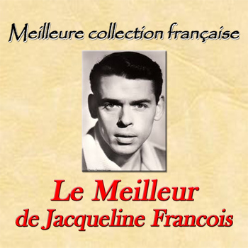 Jacques Brel - Meilleure collection française: Le meilleur de Jacques Brel