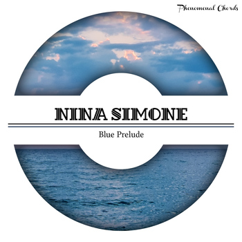 Nina Simone - Blue Prelude