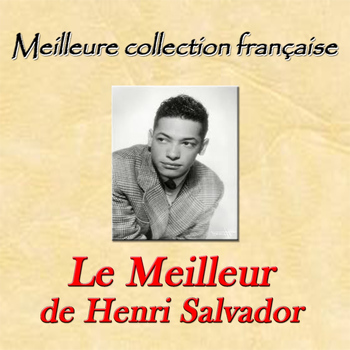 Henri Salvador - Meilleure collection française: Le meilleur de Henri Salvador