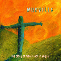 Mudville - The Glory of Man Is Not in Vogue