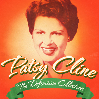 Patsy Cline - The Definitive Collection (Special Extended Remastered Edition)