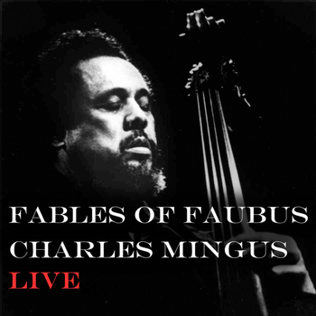 Charles Mingus - Fables Of Faubus