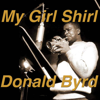 Donald Byrd - My Girl Shirl