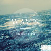 The Deep North - Waves