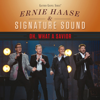 Ernie Haase & Signature Sound - Oh, What A Savior (Live)