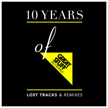 Various Artists - 10 Years of Great Stuff - Lost Tracks & Remixes