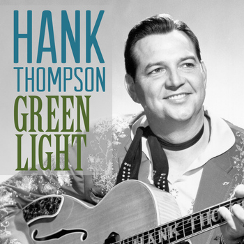 Hank Thompson - Green Light