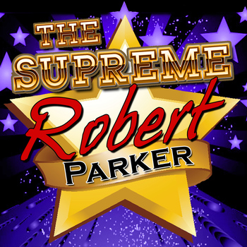 Robert Parker - The Supreme Robert Parker