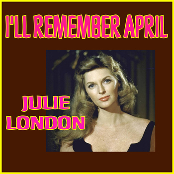 Julie London - I'll Remember April