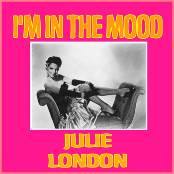 Julie London - I'm In the Mood