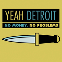 Yeah Detroit - No Money, No Problems (Explicit)
