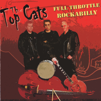 Top Cats - Full Throttle Rockabilly