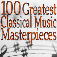 Classical Music Unlimited - 100 Greatest Classical Music Masterpieces (Classical Music Collection)