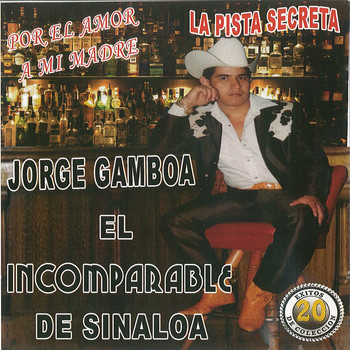 Jorge Gamboa - 20 Exitos el Incomparable de Sinaloa