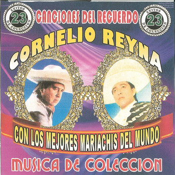 Cornelio Reyna - 23 Exitos Musica de Coleccion