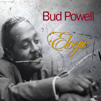 Bud Powell - Elogie