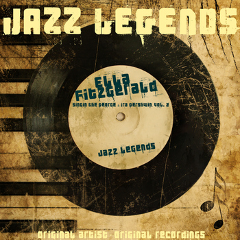 Ella Fitzgerald - Jazz Legends: Singin the George & Ira Gershwin, Vol. 2