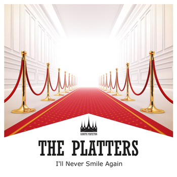 The Platters - I'll Never Smile Again