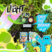 Light FM - Save the Drama EP