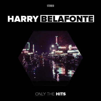 Harry Belafonte - Only the Hits