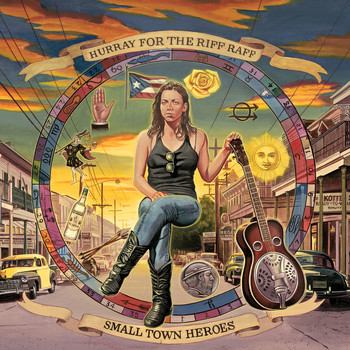Hurray For The Riff Raff - Small Town Heroes