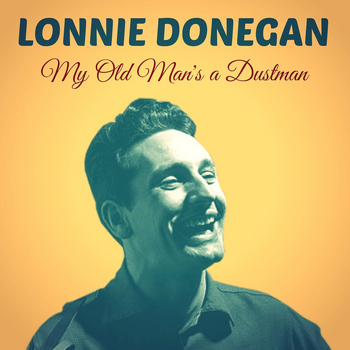 Lonnie Donegan - My Old Man's a Dustman