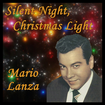 Mario Lanza - Silent Night, Christmas Light
