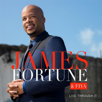 James Fortune & FIYA - Live Through It
