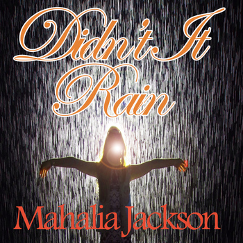 Mahalia Jackson - Didn't It Rain