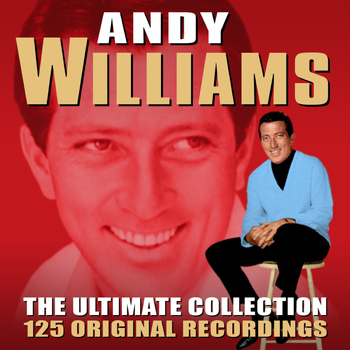 Andy Williams - The Ultimate Collection - 125 Original Recordings
