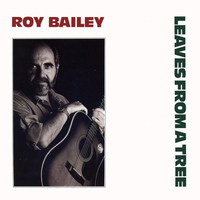 Roy Bailey - Leaves from a Tree