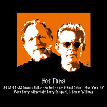 Hot Tuna - 2013-11-22 ﻿﻿﻿Concert Hall at the Society for Ethical Culture, New York, NY (Live)