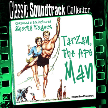 Shorty Rogers - Tarzan, The Ape Man (Original Soundtrack) [1959]
