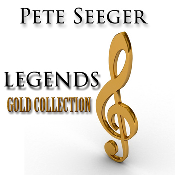 Pete Seeger - Legends Gold Collection