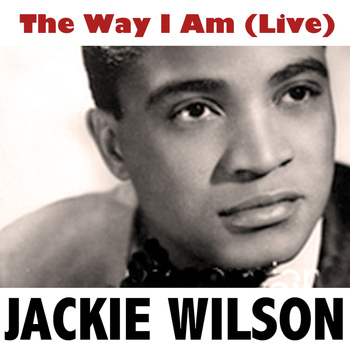 Jackie Wilson - The Way I Am (Live)