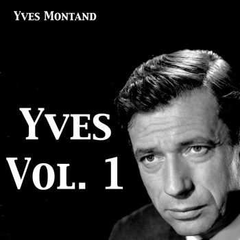 Yves Montand - Yves, Vol. 1