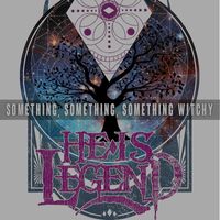 He Is Legend - Something, Something, Something Witchy