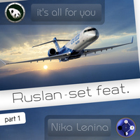 Ruslan-set - It's All for You