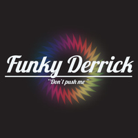 Funky Derrick - Don't Push Me