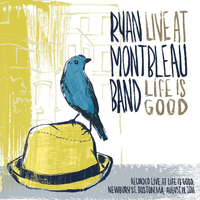 Ryan Montbleau Band - Live at Life is good