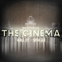 The Cinema - Kill It