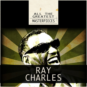 Ray Charles - All the Greatest Masterpieces