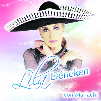 Lila Deneken - Lila Deneken Con Mariachi