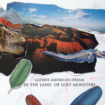 Gatsbys American Dream - In the Land of Lost Monsters