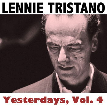 Lennie Tristano - Yesterdays, Vol. 4