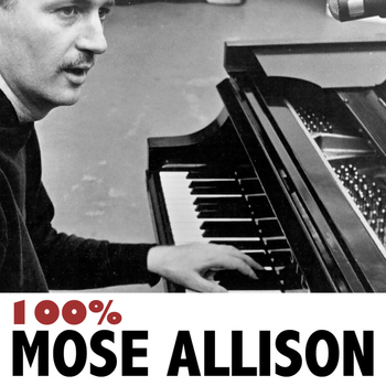 Mose Allison - 100% Mose Allison