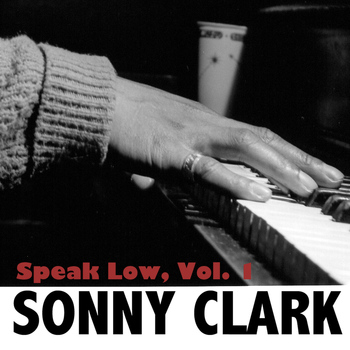 Sonny Clark - Speak Low, Vol. 1