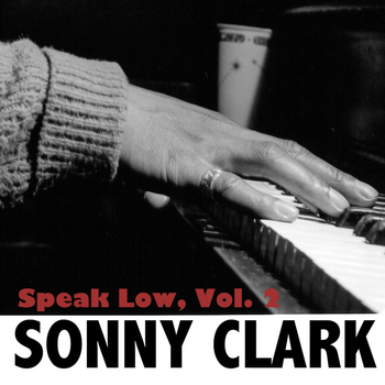 Sonny Clark - Speak Low, Vol. 2